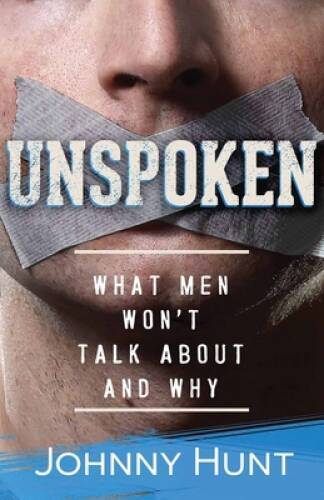 Unspoken: What Men Wont Talk About and Why - Paperback - ACCEPTABLE