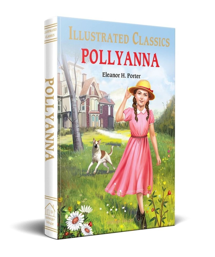 Pollyanna by Eleanor H. Porter Hardcover Book