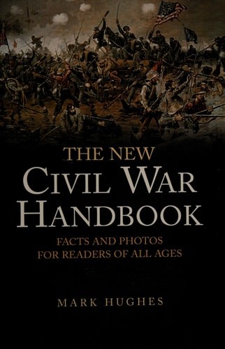 THE NEW CIVIL WAR HANDBOOK: Facts and Photos for Readers of All Ages (Savas Beat