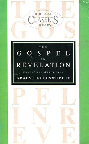 Gospel in Revelation: Gospel and Apocalypse ... by Goldsworthy, Graeme PaperbackFREE US DELIVERY | ISBN: 0853646309 | Quality Books