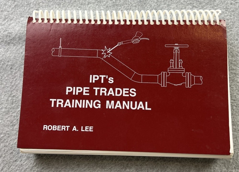 IPT's Pipe Trades Training Manual - spiral_bound Robert A. Lee
