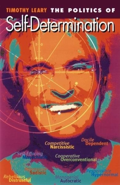 Politics of Self-Determination, Paperback by Leary, Timothy; Potter, Beverly ...
