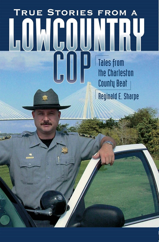 NEW The History Press True Stories from a Lowcountry Cop, SC 9781596293038 True