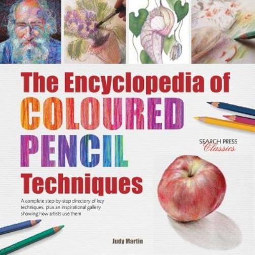 Judy Martin The Encyclopedia of Coloured Pencil Techniques (Paperback)