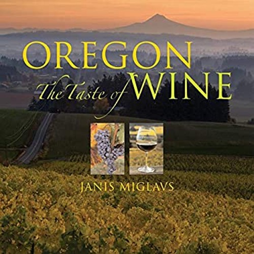 Oregon : The Taste of Wine Hardcover Janis MiglavsFree US Delivery | ISBN:0882407465
