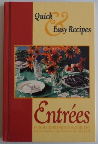 Entrees - Food Writers' Favorites : Quick & Easy Recipes by , Good Book