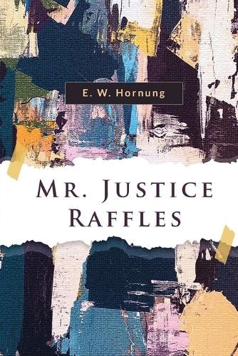 E. W. Hornung Mr. Justice Raffles (Paperback)Another great item from Rarewaves USA | Free delivery!