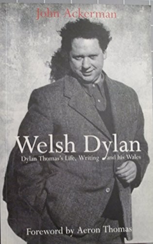 Welsh Dylan: Dylan Thomas's Life, Writing and His... by Ackerman, John PaperbackFREE US DELIVERY | ISBN: 1854111795 | Quality Books