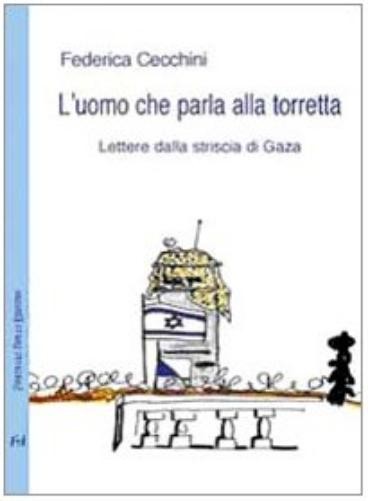 Federica Cecchi L'uomo che parla alla torretta. Lettere dalla strisc (Paperback)Another great item from Rarewaves USA | Free delivery!