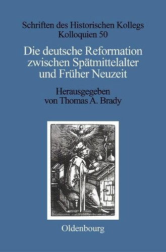 Die deutsche Reformation zwischen Spätmittelalter und Früher Neuzeit (Hardback)