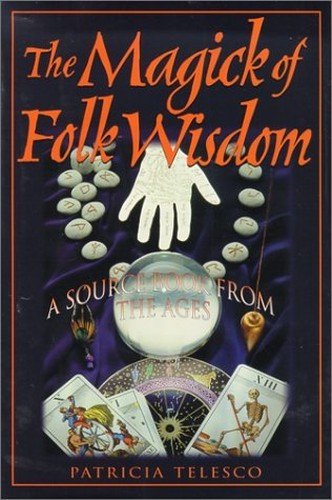 The Magick of Folk Wisdom: A Source..., Telesco, Patric