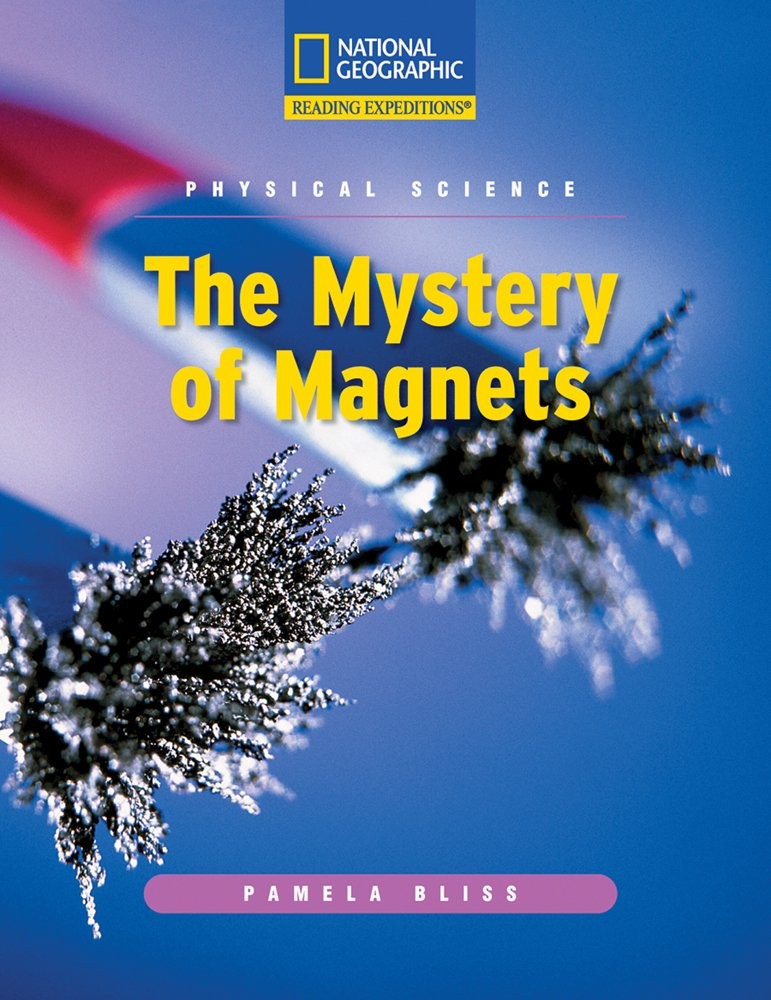 Reading Expeditions (Science: Physical Science): The Mystery of Magnets (Non...