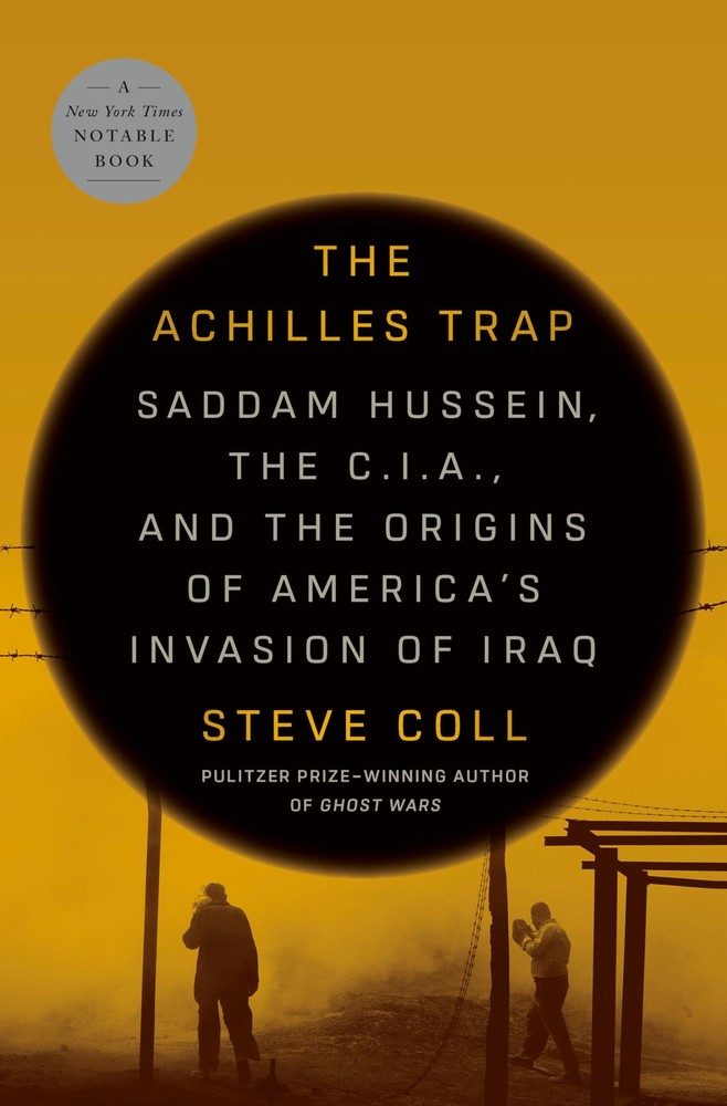 The Achilles Trap: Saddam Hussein, the C.I.A., and the Origins of America's ...-image