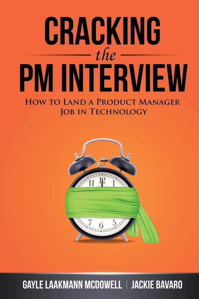 Cracking the PM Interview: How to Land a Product Manager Job in Technology (...