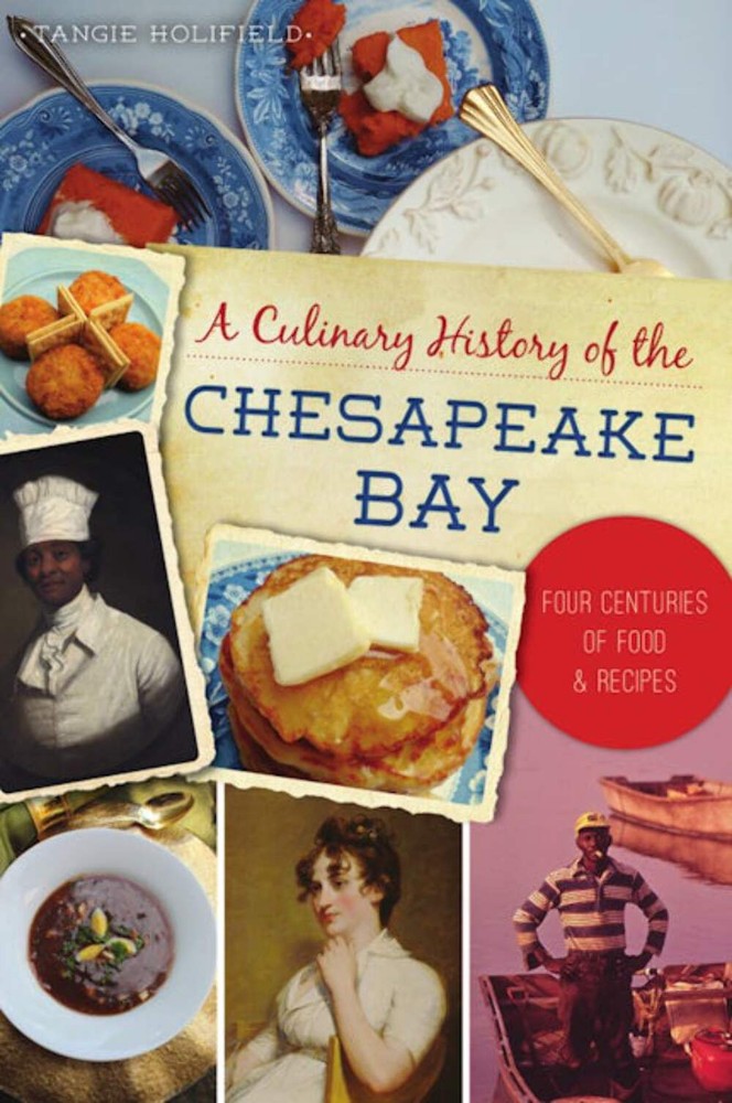 NEW The History Press Culinary History of the Chesapeake Bay, A, MD 978146714213