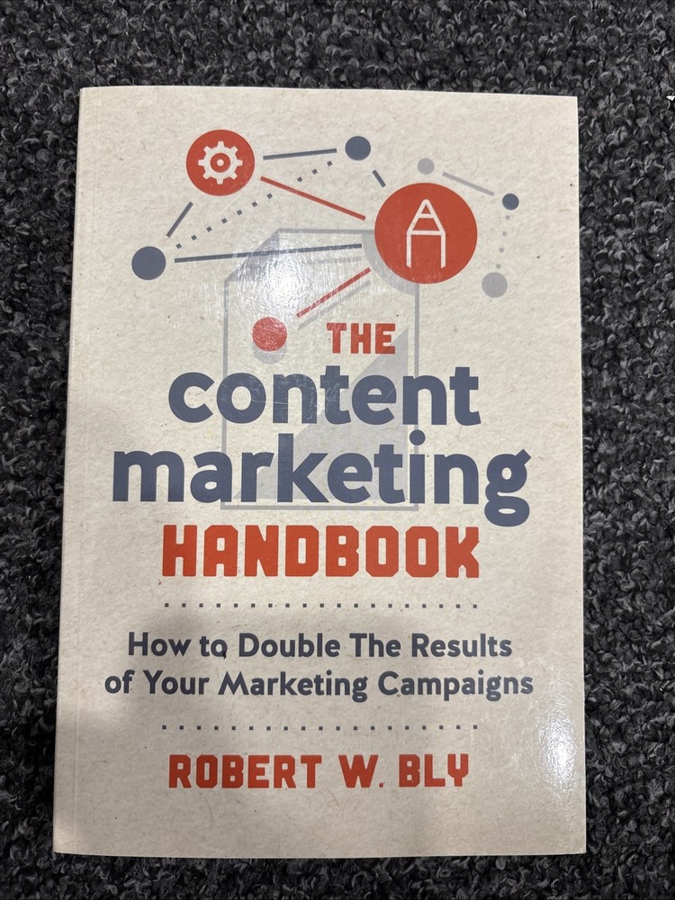 The Content Marketing Handbook, Robert W Bly
