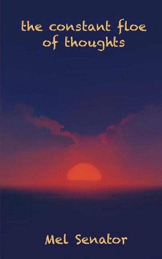 The constant floe of thoughts by Mel Senator (English) Paperback Book