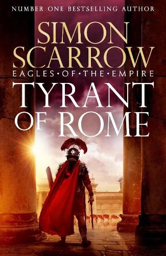 Simon Scarrow Tyrant of Rome (Eagles of the Empire 24) (Paperback)Another great item from Rarewaves USA | Free delivery!