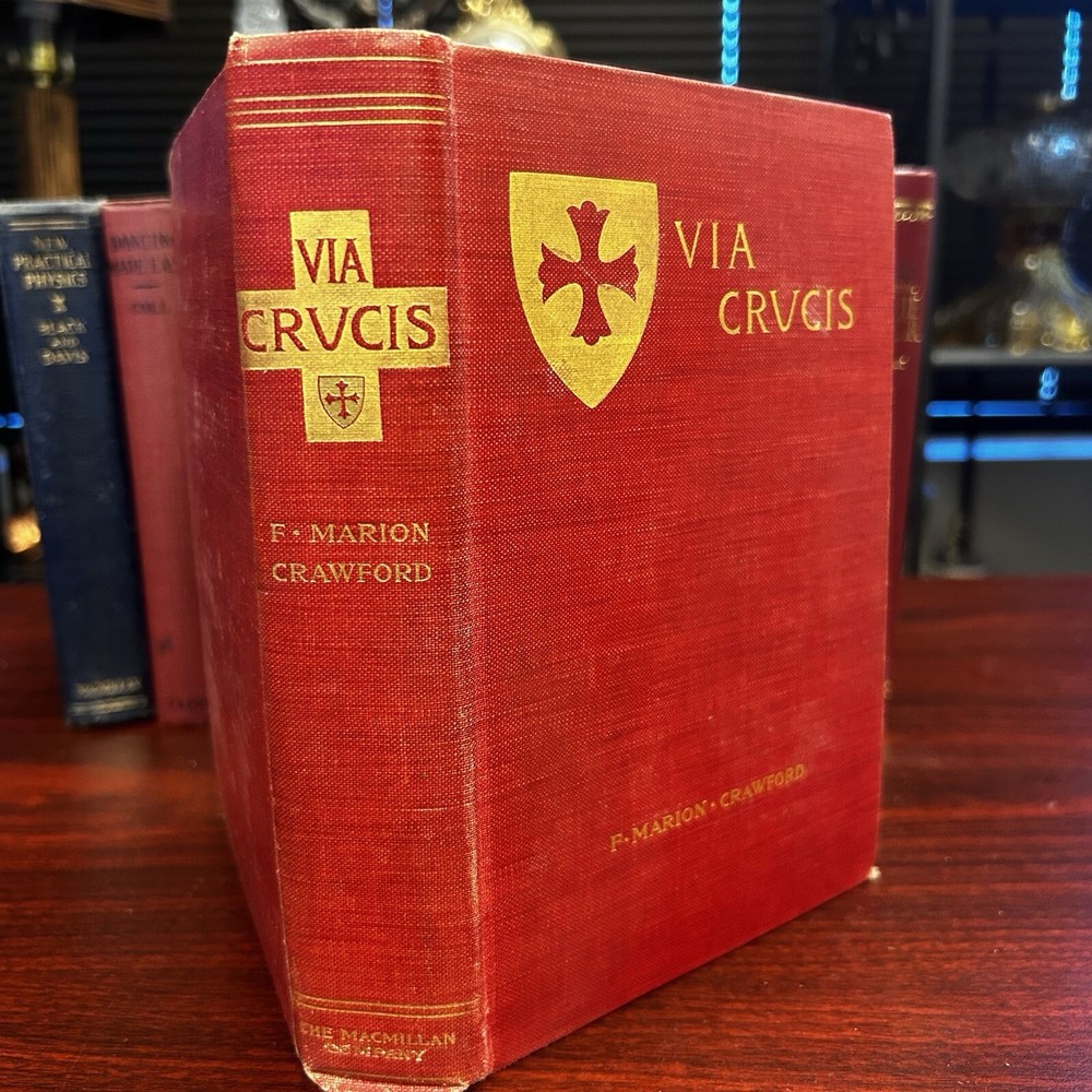 VIA CRUCIS,A ROMANCE Of The SECOND CRUSADE,1899,Crawford,Illust
