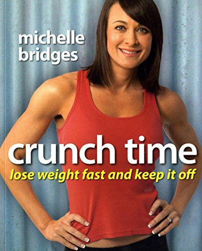 Crunch Time: Lose Weight Fast and Keep It Off by Bridges, Michelle Paperback The