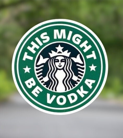 This Might Be Vodka, Funny Vinyl Die Cut Sticker