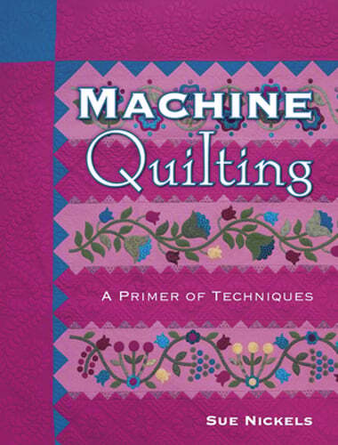 Machine Quilting: A Primer of Techniques by Sue Nickels: Used