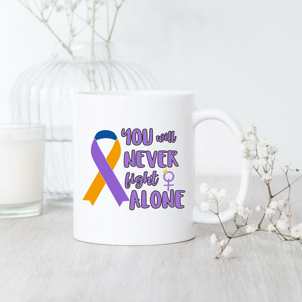 Bladder Cancer You Will Never Fight Alone Mug Bladder Cancer Mug Bladder Cancer