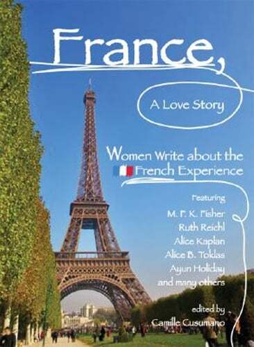 France, a Love Story: Women Write about the French Experience by Cusumano: Used