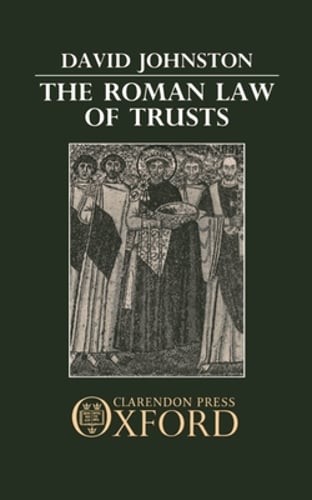 The Roman Law of Trusts by David Johnston: Used