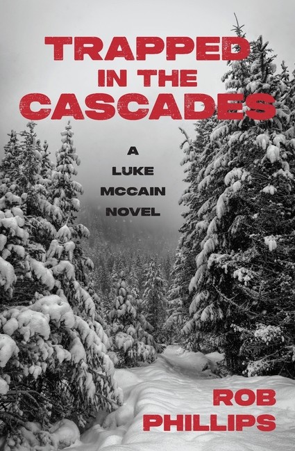 Trapped In The Cascades: A Luke Mccain Novel