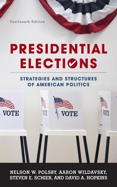 Presidential Elections : Strategies and Structures of American Politics, Pape...