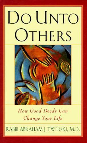 Do Unto Others: How Good Deeds Can Change Your Life by abraham-j-twerskiby abraham-j-twerski | HC | VeryGood