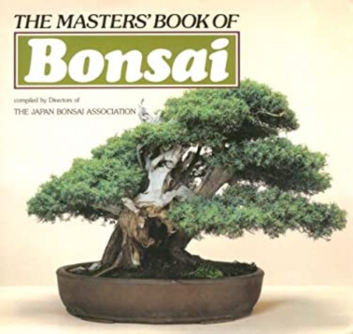 The Masters' Book of Bonsai Directors of the Japan Bonsai AssociaFree US Delivery | ISBN:0870114530