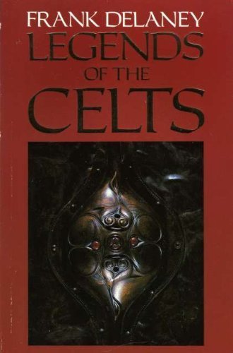 Legends of the Celts By Frank Delaney