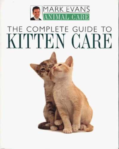 The Complete Guide to Kitten Care (Mark - Hardcover, by Evans Mark - Very Good b