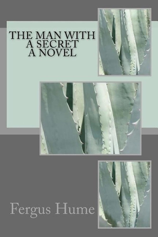 The Man with a Secret A Novel by Fergus Hume (English) Paperback Book