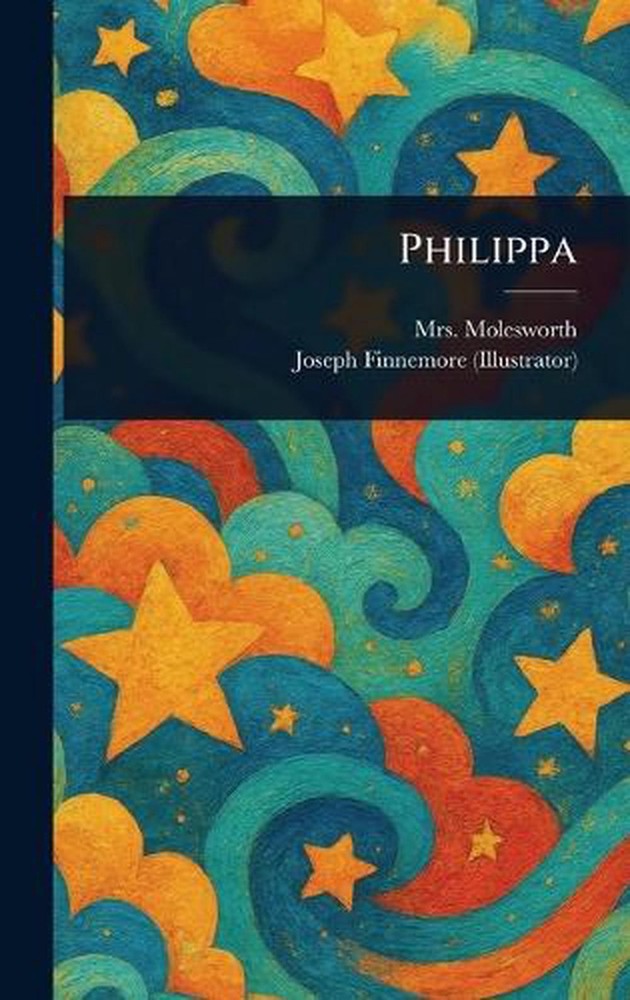 Philippa by Mrs Molesworth Hardcover Book