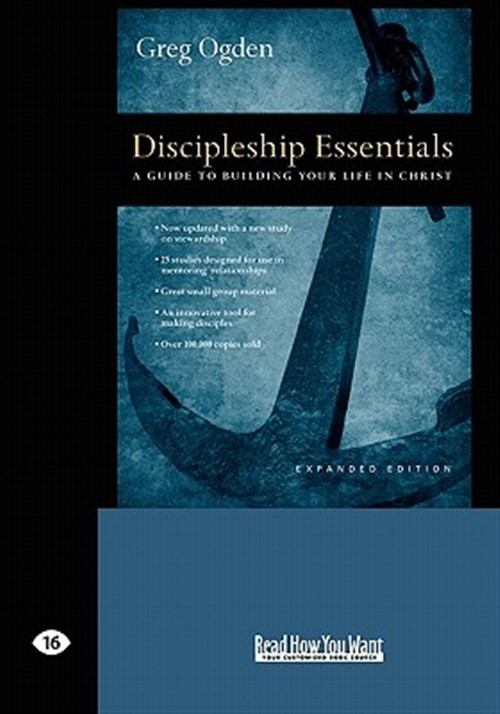 Discipleship Essentials : A Guide to Building Your Life in Christ: Easyread L...