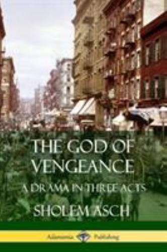 The God of Vengeance: A Drama in Three Acts, Like New Used, Free shipping in ...