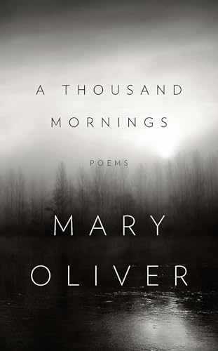 A Thousand Mornings - Hardcover, by Oliver Mary - Acceptable c