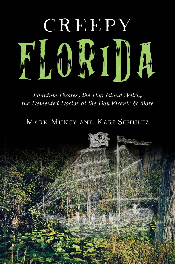 NEW The History Press Creepy Florida, FL 9781467142007 American Legends Trade Pa