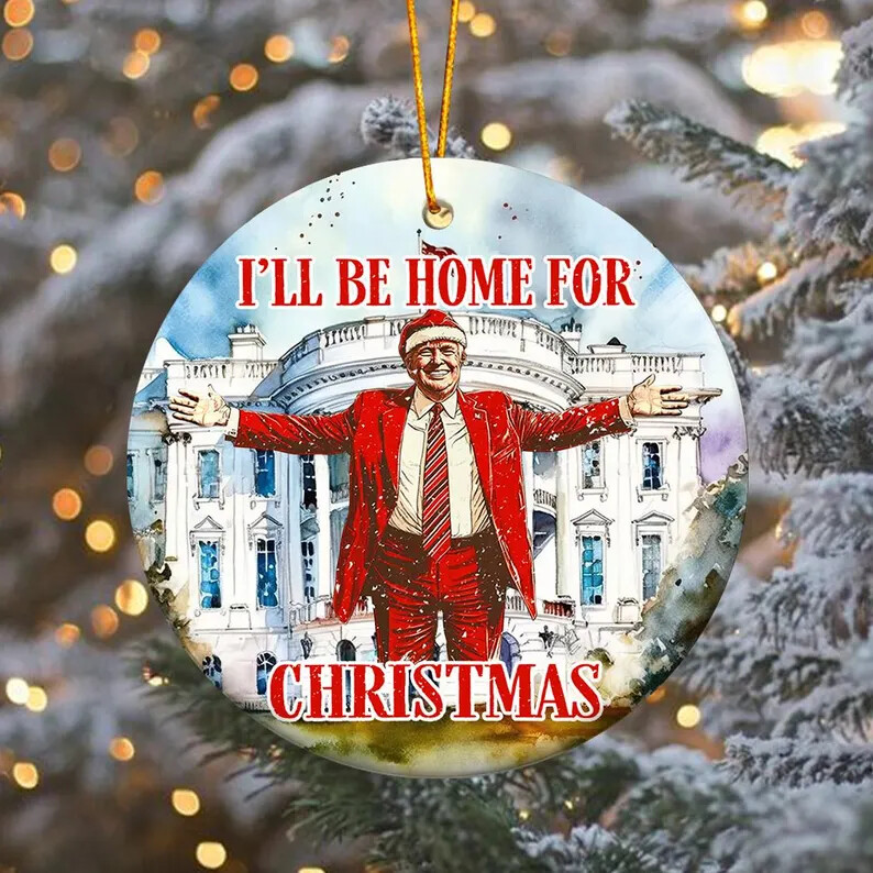 I'll Be Home For Christmas 2024 -Custom Ceramic Christmas Ornament