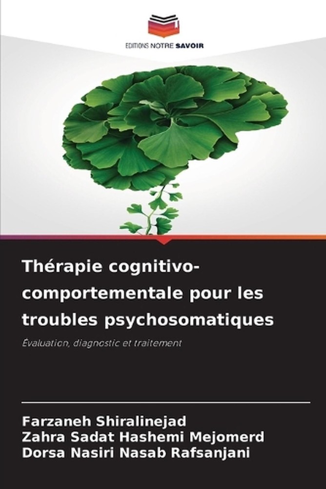 Thrapie cognitivo-comportementale pour les troubles psychosomatiques by Farzaneh