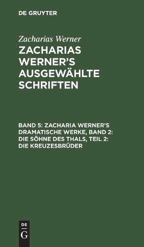 Zacharias Werne Zacharia Werner's Dramatische Werke, Band 2: Die Söhn (Hardback)