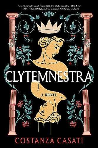 Clytemnestra: A Feminist Greek Myth - Paperback, by Casati Costanza - Very Good