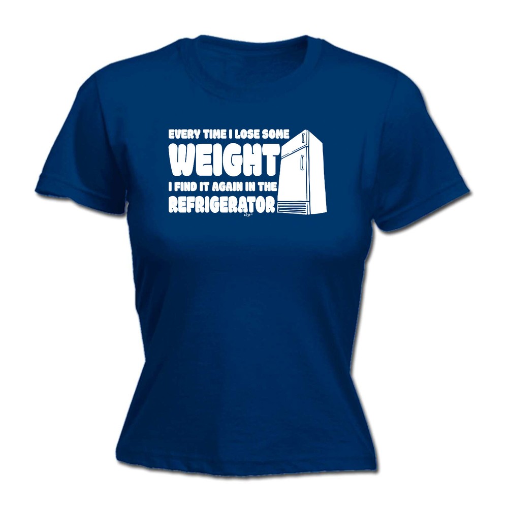 Every Time Lose Some Weight Refrigerator - Womens T Shirt Funny T-Shirt Novelty