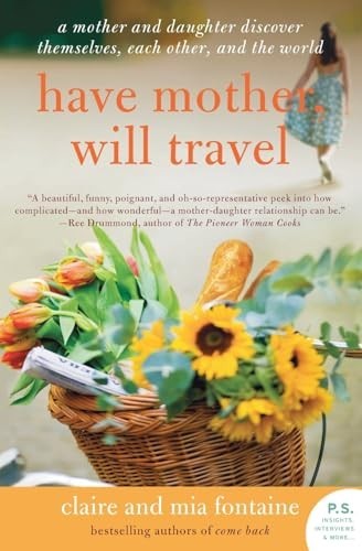Have Mother, Will Travel: A Mother a... by Fontaine, Claire Paperback / softbackFREE US DELIVERY | ISBN: 0061688428 | Quality Books