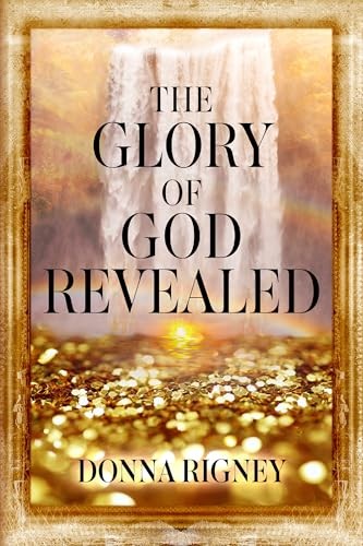 The Glory of God Revealed, Rigney, Donna