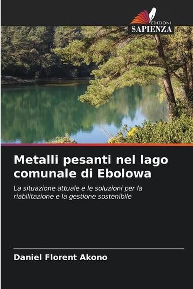 Metalli pesanti nel lago comunale di Ebolowa by Daniel Florent Akono (Italian) P