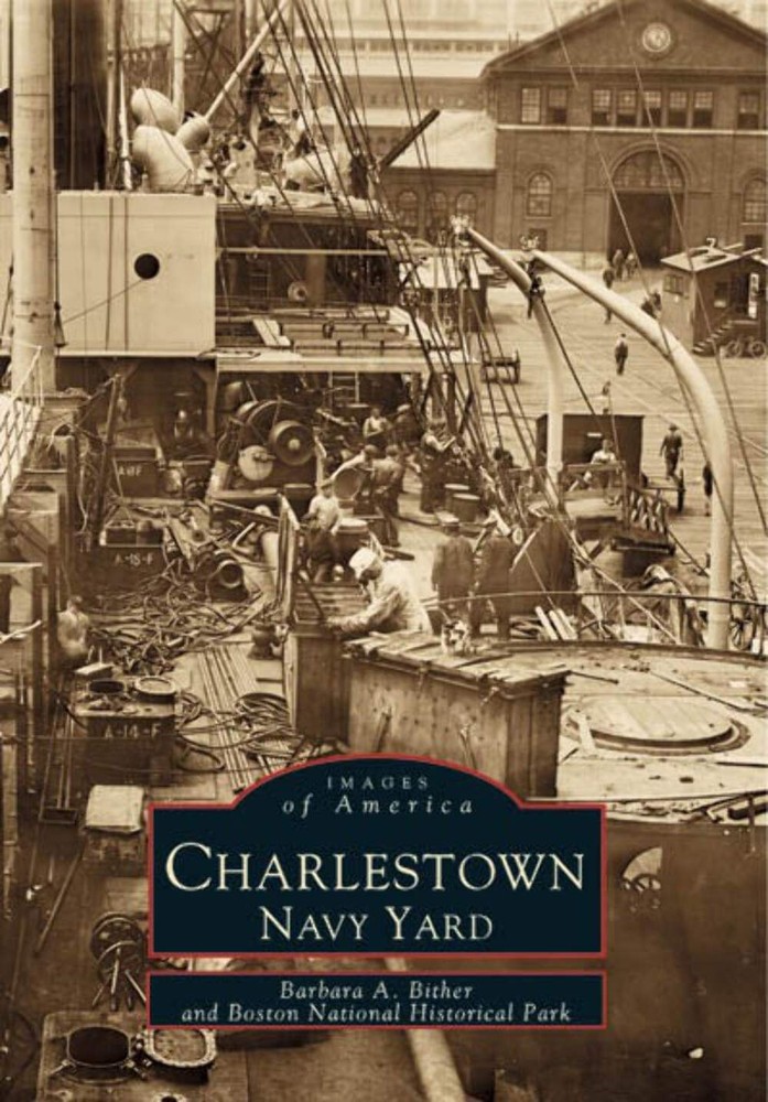 NEW Arcadia Publishing Charlestown Navy Yard, MA 9780738502212 Images of America